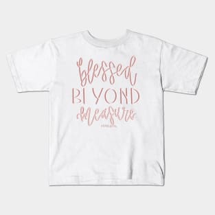 Blessed Beyond Measure! Kids T-Shirt